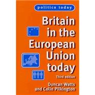 Britain in the European Union Today Third edition