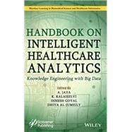 Handbook on Intelligent Healthcare Analytics Knowledge Engineering with Big Data