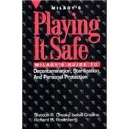 Playing it Safe Milady's Guide to Decontamination, Sterlization, and Personal Protection