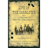 Life of the Marlows : A True Story of Frontier Life of Early Days