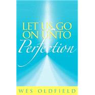 Let Us Go on Unto Perfection
