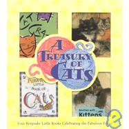 Treasury of Cats : Smitten with Kittens; Cats - A Feline Potpourri; The Purr-Fect Little Book of Cats; Cat Crazy