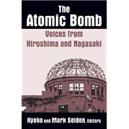 The Atomic Bomb: Voices from Hiroshima and Nagasaki
