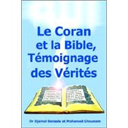 Le Coran Et La Bible: Temoignage Des Verites