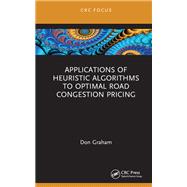 Applications of Heuristic Algorithms to Optimal Road Congestion Pricing