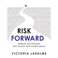 Risk Forward Embrace the Unknown and Unlock Your Hidden Genius
