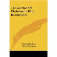 The Conflict of Christianity With Heathe