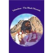 Yahushua - the Black Messiah