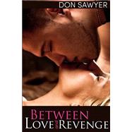 Between Love and Revenge