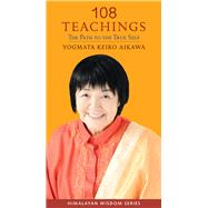 108 Teachings: The Path to the True Self