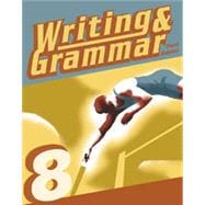 Writing & Grammar 8 Student Worktext