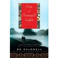 City of Tranquil Light A Novel