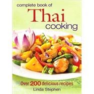 Complete Book of Thai Cooking : Over 200 Delicious Recipes
