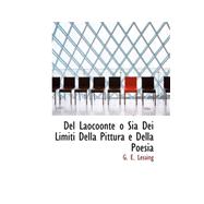 Del Laocoonte O Sia Dei Limiti Della Pittura E Della Poesia