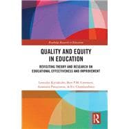 Quality and Equity in Education: Revisiting Theory and Research on Educational Effectiveness and Improvement