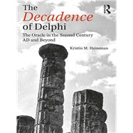 The Decadence of Delphi: The Oracle in the Second Century AD and Beyond