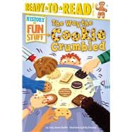 The Way the Cookie Crumbled Ready-to-Read Level 3