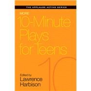 More 10-minute Plays for Teens