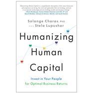 Humanizing Human Capital Invest In Your People for Optimal Business Returns,9781637741801