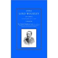 General Lord Wolseley (Of Cairo) : A Memoir