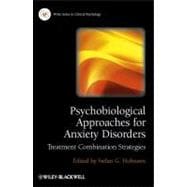 Psychobiological Approaches for Anxiety Disorders Treatment Combination Strategies