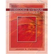 Embedded Systems: A Contemporary Design Tool, 1st Edition