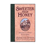 Sweeter Than Honey : Stories to Feed Your Soul