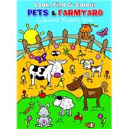 Look Find and Colour - Pets and Farmyard: Colourful Activity Book