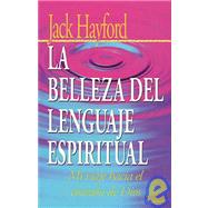 LA Belleza Del Lenguaje Espiritual/the Beauty of Spiritual Language