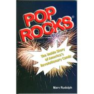 Pop Rocks : The Inside Story of America's Revolutionary Candy