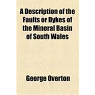 A Description of the Faults or Dykes of the Mineral Basin of South Wales