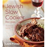 Jewish Slow Cooker Recipes 120 Holiday and Everyday Dishes Made Easy