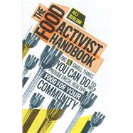 The Food Activist Handbook Big & Small Things You Can Do to Help Provide Fresh, Healthy Food for Your Community