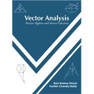Vector Analysis (Vector Algebra and Vector Calculus)