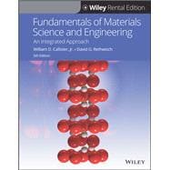 Fundamentals of Materials Science and Engineering An Integrated Approach [Rental Edition]