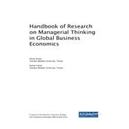 Handbook of Research on Managerial Thinking in Global Business Economics