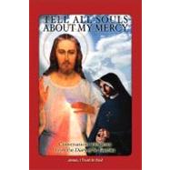 Tell All Souls about My Mercy: Conversations with Jesus from the Diary of St. Faustina