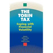 The Tobin Tax Coping with Financial Volatility