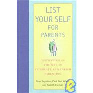 List Your Self for Parenting: Listmaking As the Way to Celebrate and Enrich Parenting
