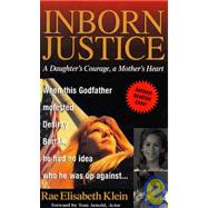 Inborn Justice : A Daughter's Courage, A Mother's Heart