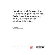 Handbook of Research on Inventive Digital Tools for Collection Management and Development in Modern Libraries