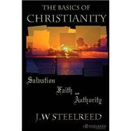 The Basics of Christianity Salvation, Faith and Authority