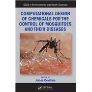 Computational Design of Chemicals for the Control of Mosquitoes and Their Diseases