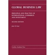 Global Business Law : Principles and Practices of International Commerce and Investment, Second Edition