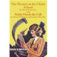 The Mystery at the Chalet School and Robin Heeds the Call