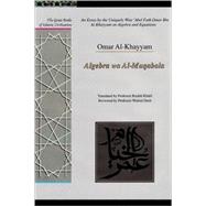 An Essay by the Uniquely Wise 'Abel Fath Omar Bin Al-khayam on Algebra And Equations