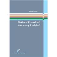 National Procedural Autonomy Revisited Consequences of Differences in National Administrative Litigation Rules for the Enforcement of European Union Environmental Law - The Case of the EIA Directive