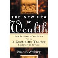 The New Era of Wealth: How Investors Can Profit from the 5 Economic Trends Shaping the Future