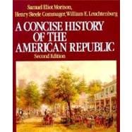 A Concise History of the American Republic  Single Volume