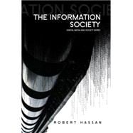 The Information Society Cyber Dreams and Digital Nightmares